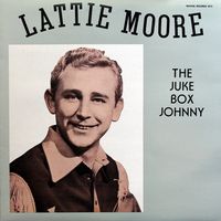 Lattie Moore - The Juke Box Johnny